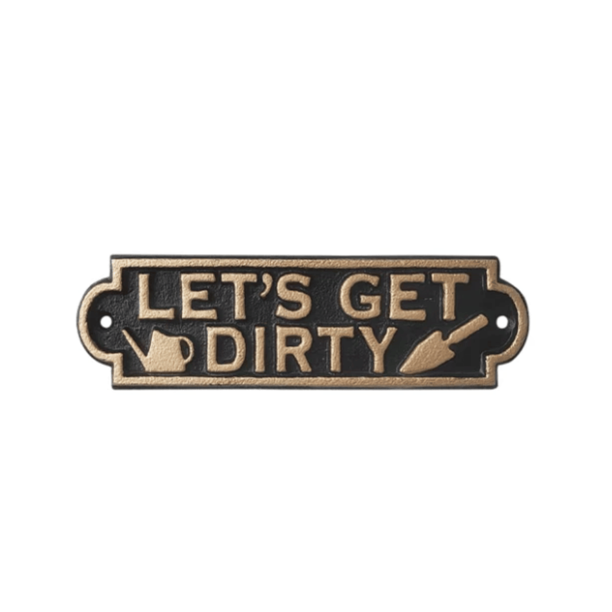 Let's Get Dirty Sign | Cast Iron